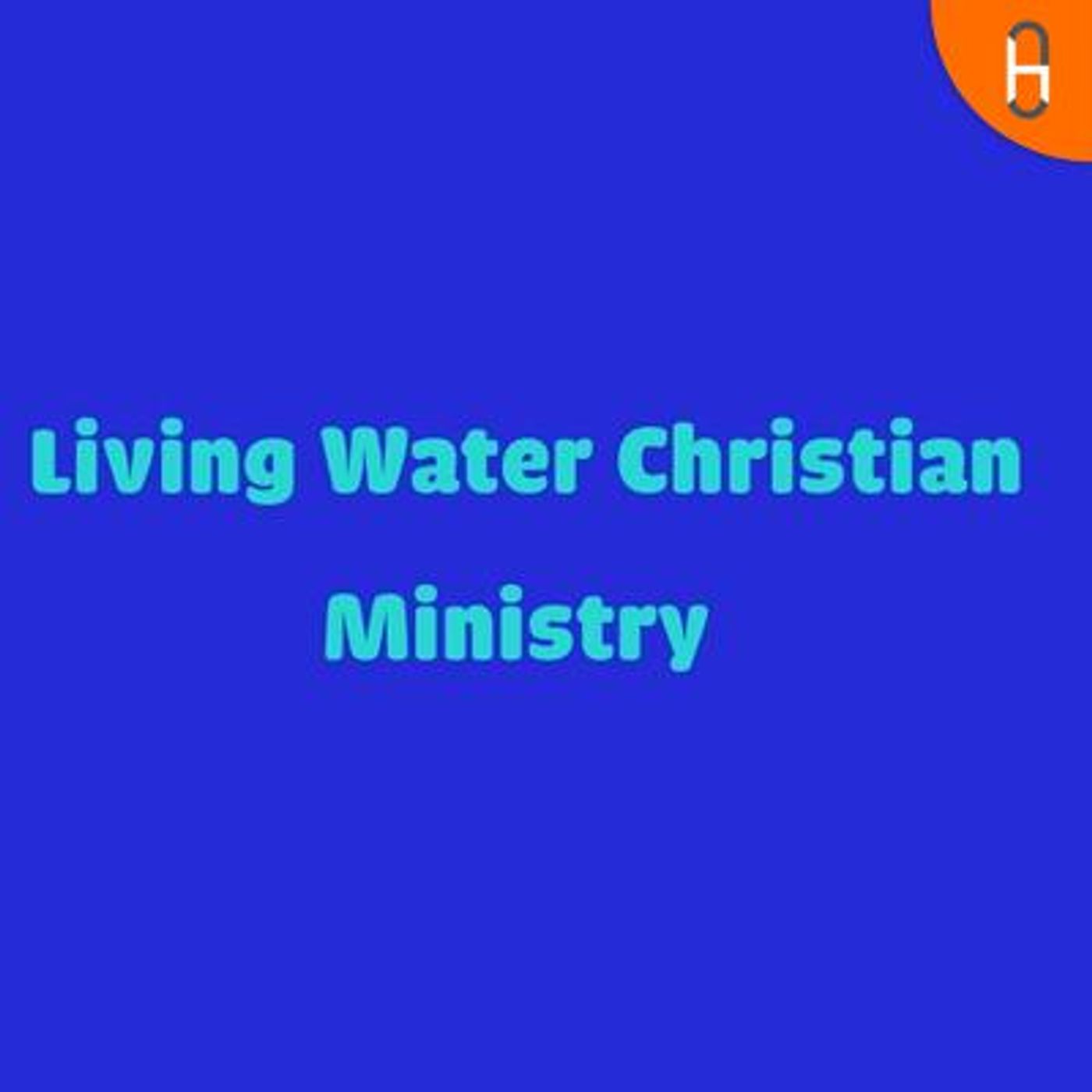 Living Water Christian Ministry podcast artwork