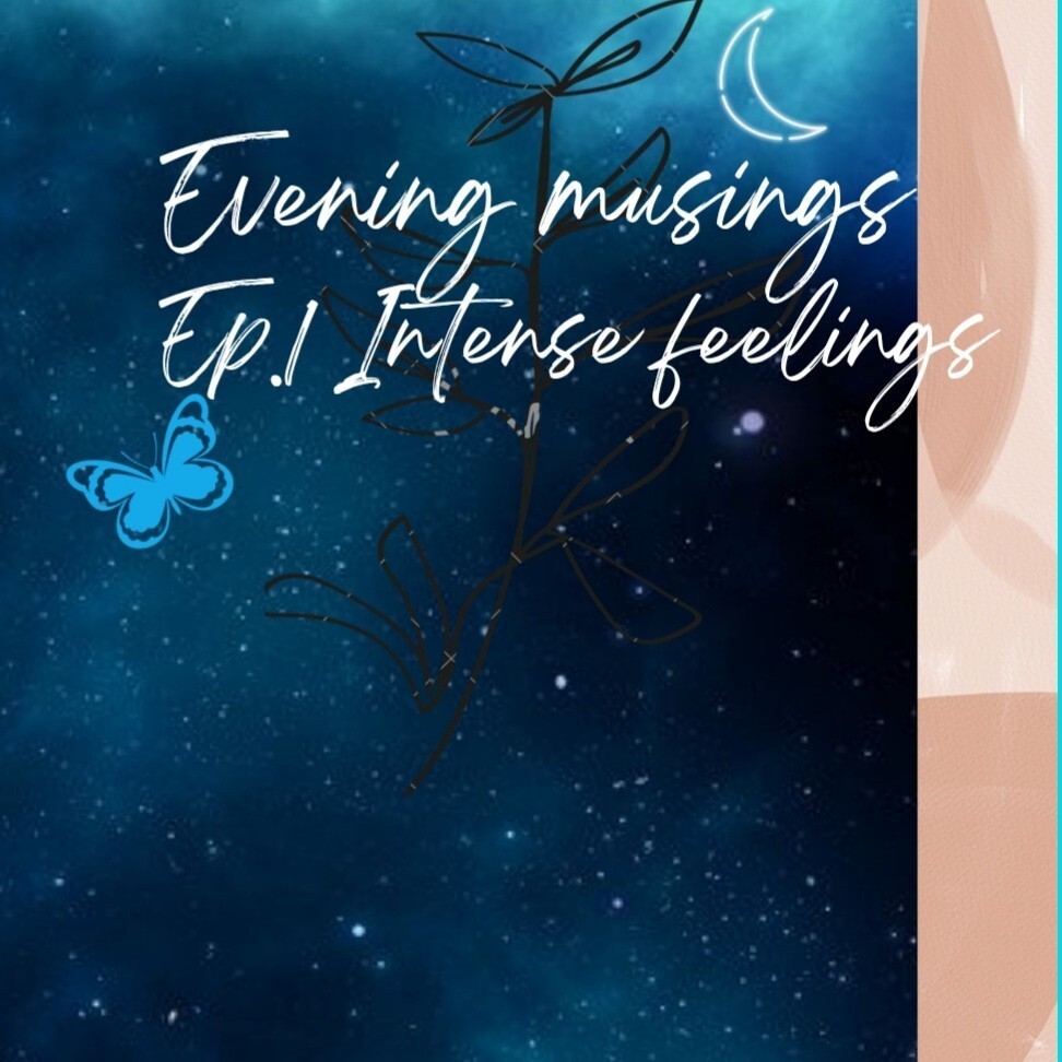 Ep.1 Intense feelings