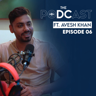 Ep. 06: From Unsung To 'Sung' Hero, with Avesh Khan