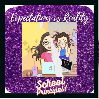 School principal - Expectations v/s reality