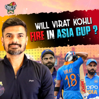 Virat Kohli will fire in Asia cup episode artwork
