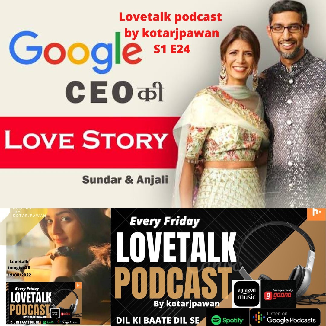 love story of google ceo sundar pichai and anjali pichai hindi,lovetalk podcast by kotarjpawan S1E24