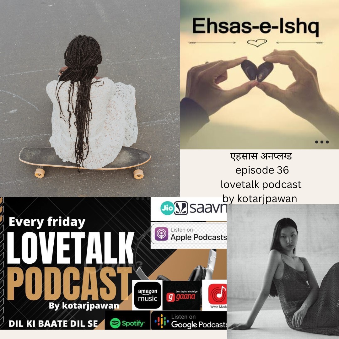 एहसास EHSAS unplugged full song episode 36 lovetalk podcast by kotarjpawan