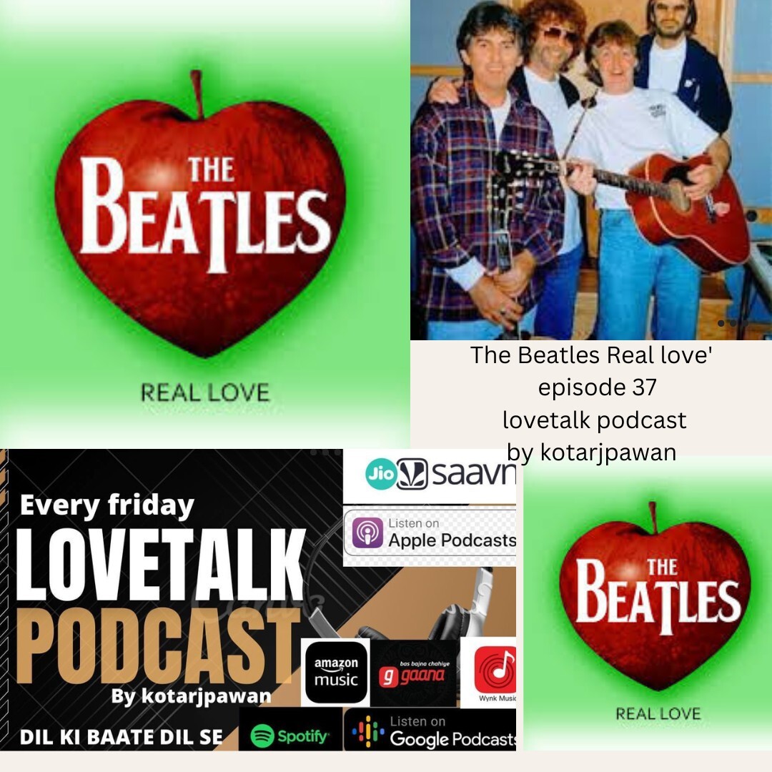 The Beatles - Real Love lyrics full English episode 37 love talk podcast by kotarjpawan