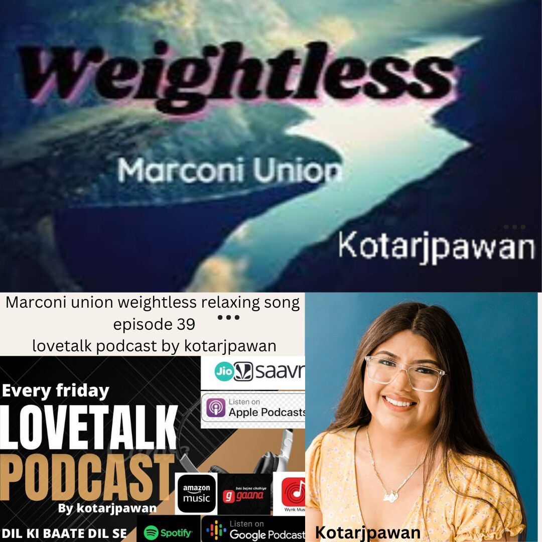 Marconi union weightless song,world most relaxing song in the world by Kotarjpawan