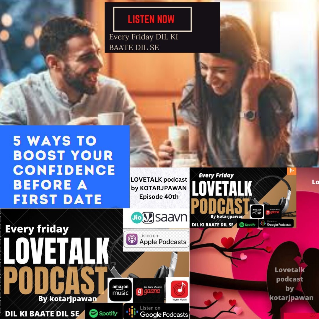 How to date someone with confidence episode 40 Lovetalk podcast by Kotarjpawan