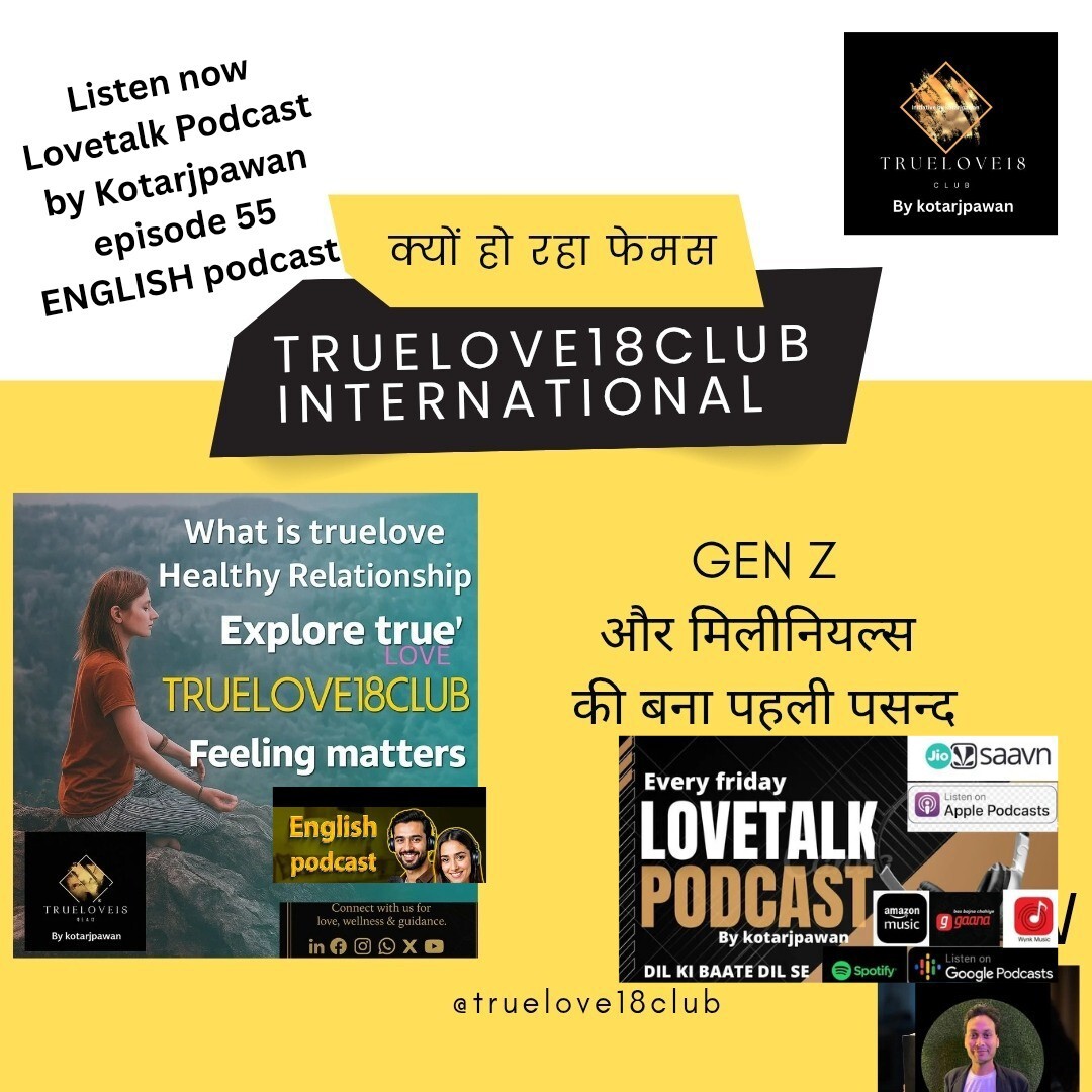 Introduction of truelove18club international Episode 55 Lovetalk podcast by Kotarjpawan
