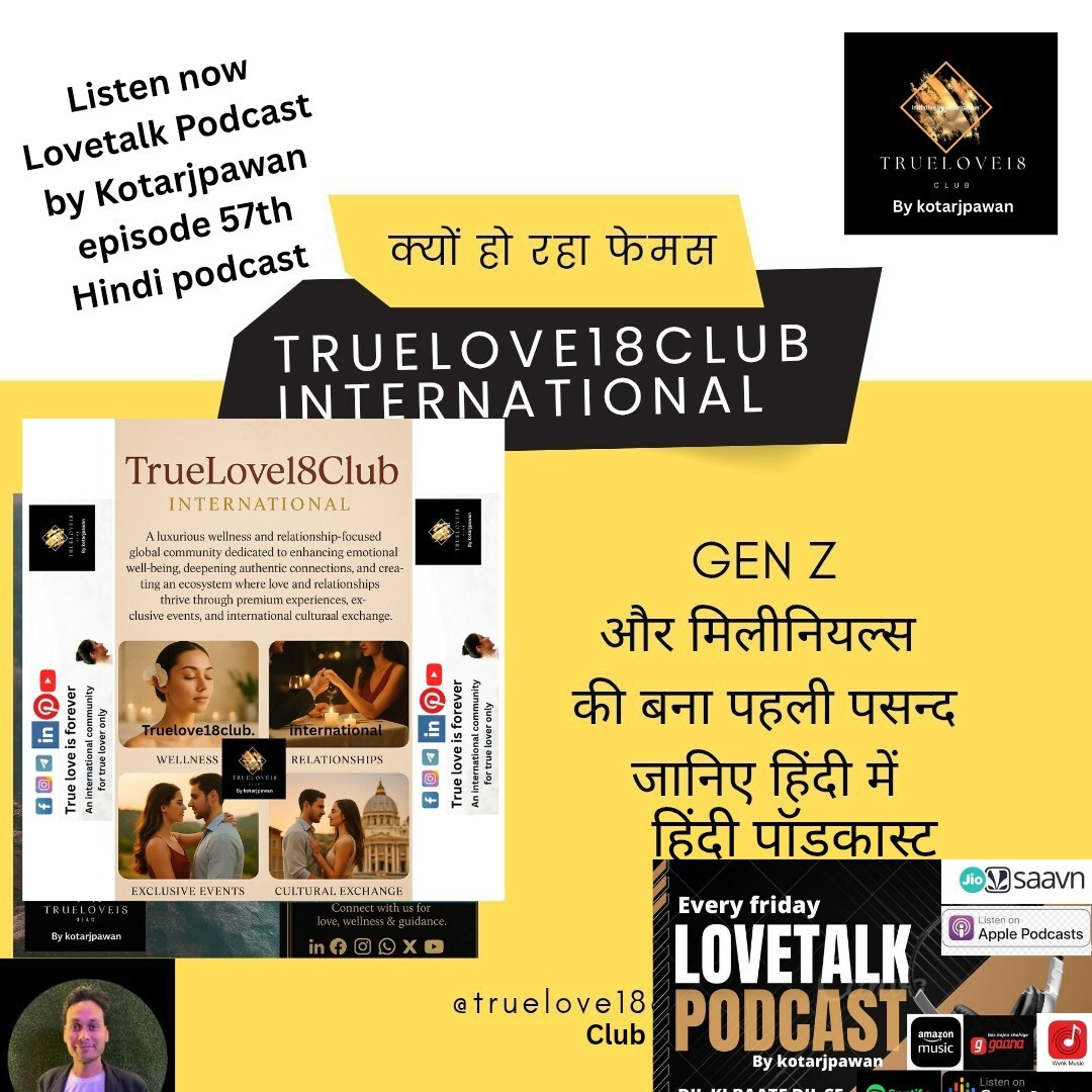 हिन्दी Truelove18club international Hindi Episode 57 lovetalk podcast by Kotarjpawan