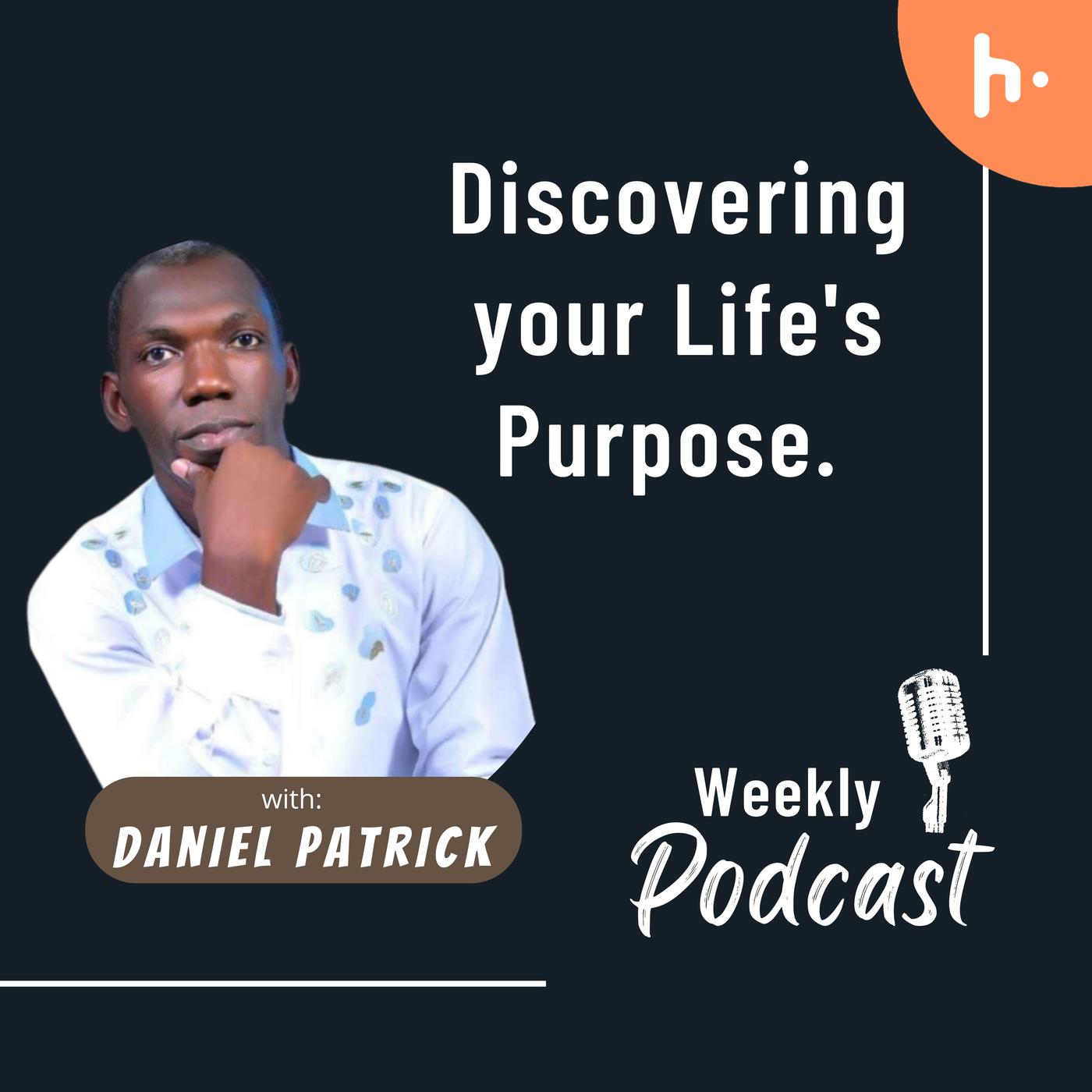 Discovering Life\'s Purpose with Daniel Patrick.