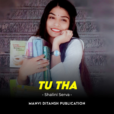 Featuring Shalini Serva || तू था || Manvi Ditansh Publication Free Podcasting