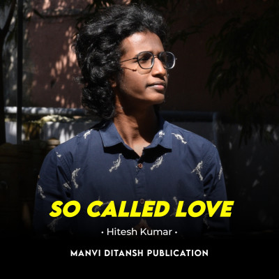 Featuring Hitesh kumar | So called love | Hindi Poetry | Poem | New Thought 2022