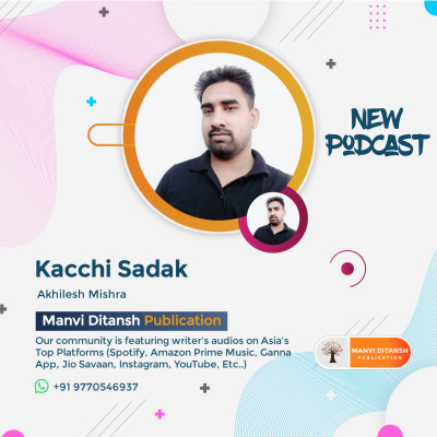 Kacchi Sadak By Akhilesh Mishra | Manvi Ditansh Publication episode artwork