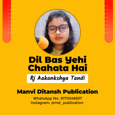 Dil Bas Yehi Chahata Hai By RJ Aakankshya Tandi | MD Publication episode artwork