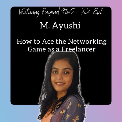 Venturing Beyond 9to5 - Exploring Freelancing