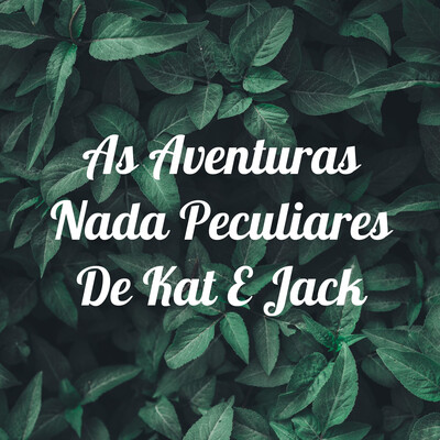 As Aventuras Nada Peculiares De Kat E Jack