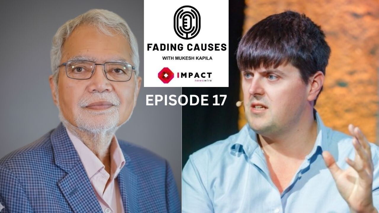 Fading Causes with Mukesh Kapila - How Honest is the Global Humanitarian Lottery? with Thomas Byrnes