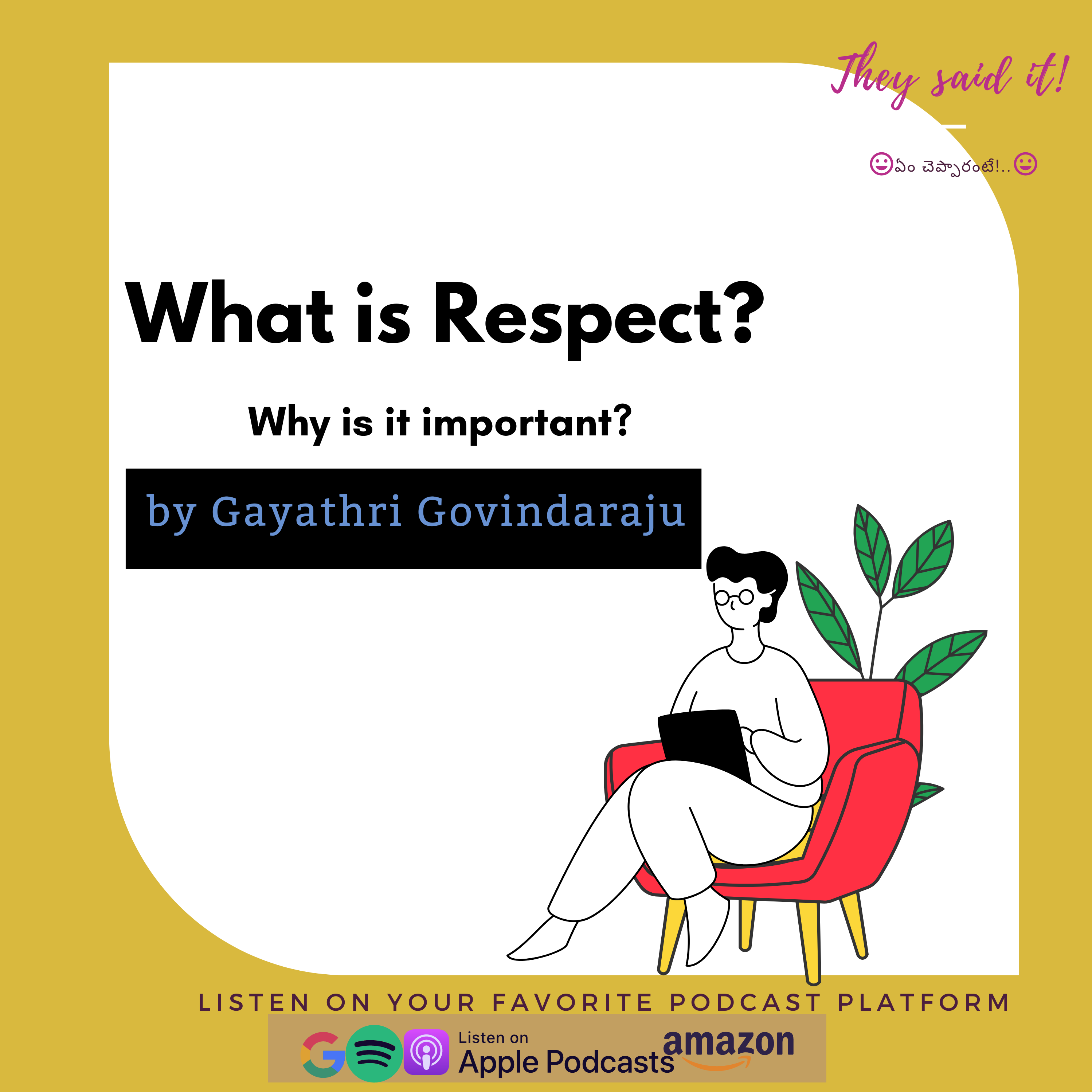 Ep2 Trailer | What is respect? Why is Respect important? | They said it - by Gayathri | English podcast episode artwork