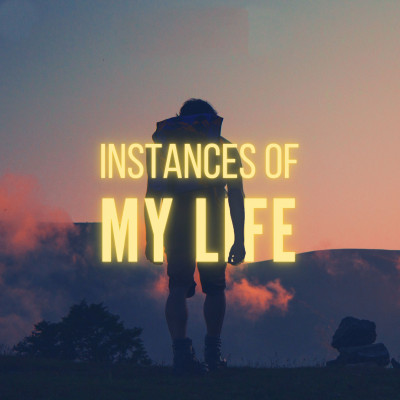 Instances Of My Life