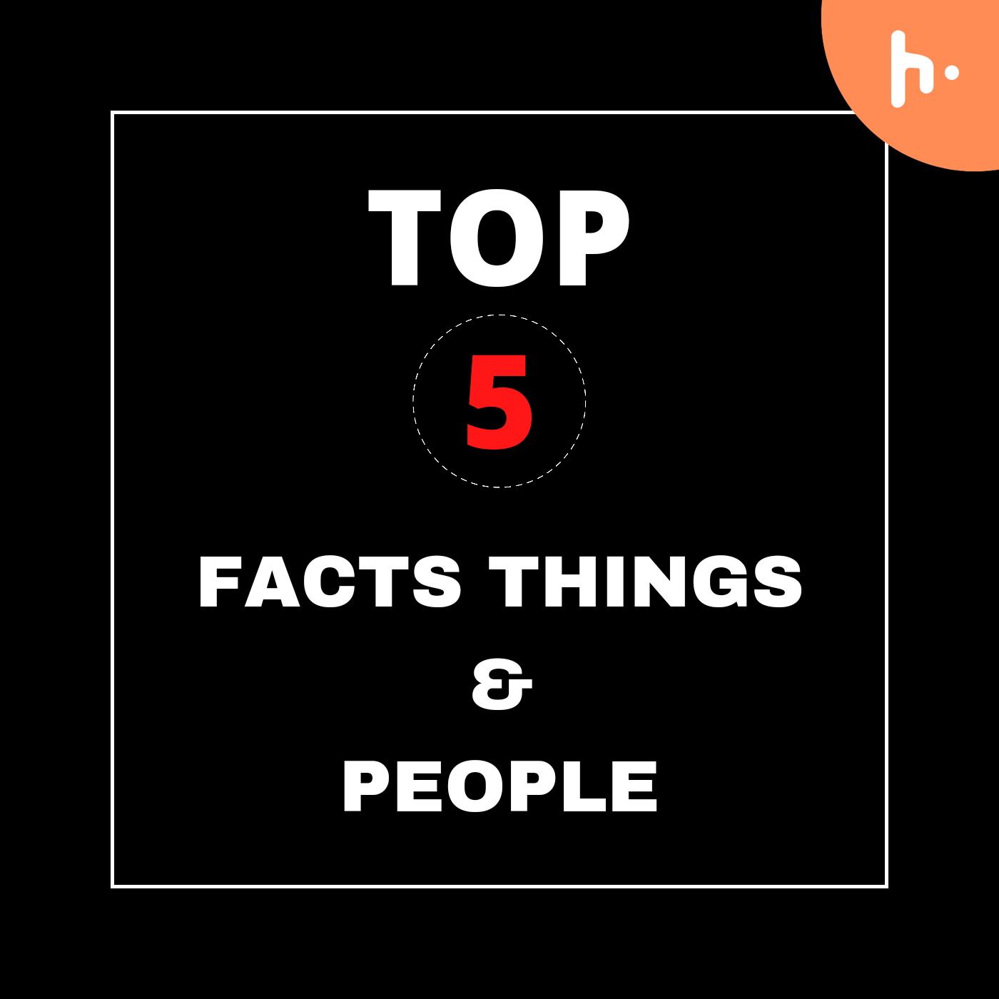 TOP 5 FACTS, THINGS AND PEOPLE podcast artwork