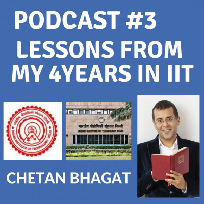Podcast #3 - Lessons from my 4 years in IIT | Chetan Bhagat Motivation | Life Learnings