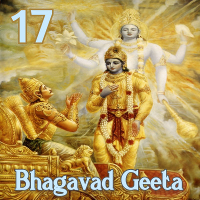 Chapter 17 - The Yoga Of Threefold Faith Chapter 17 - The Yoga Of Threefold Faith