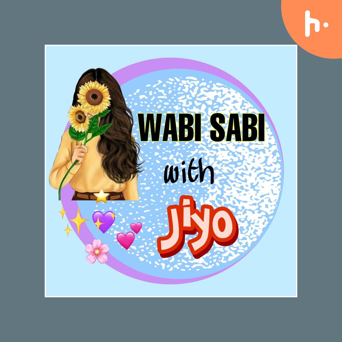 Wabi Sabi with Jiyo