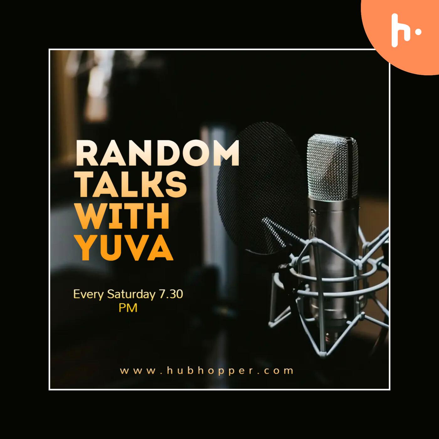 Random TalkS with Yuva