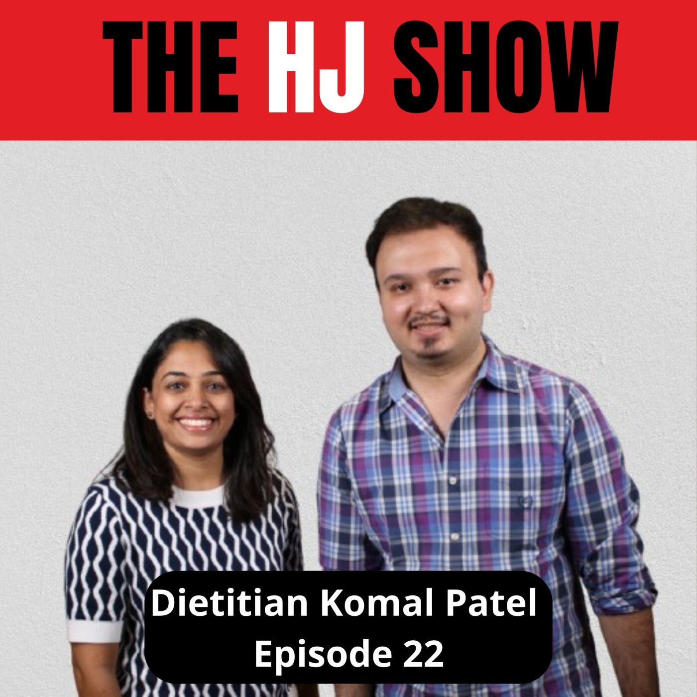 Diet Practices That You Are Doing Wrong | Dietician Komal Patel | The HJ Show episode artwork