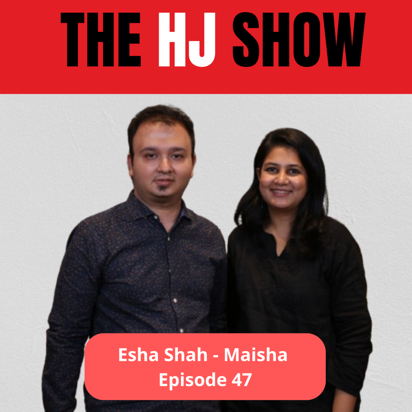 Maisha by Esha Shah : Shark Tank India & Beyond | The Truth Behind Brand's Success | The HJ Show episode artwork