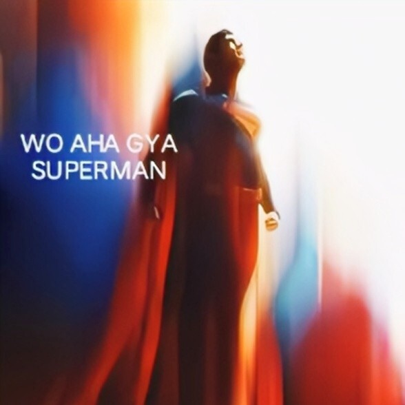 superman wo aha gya