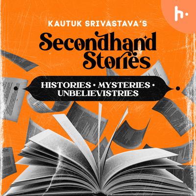 The Ghosts of High Mountains | EP 41 | Secondhand Stories by Kautuk Srivastava [Season 2]