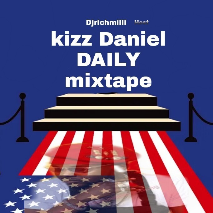 Best of Kizz Daniel DAILY mixtape Best of Kizz Daniel DAILY mixtape