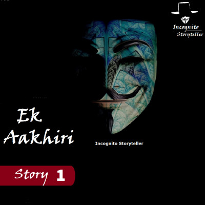 Ek Aakhiri | एक आखिरी | Hindi Horror Stories | Ghost Story | Horror Stories in Hindi