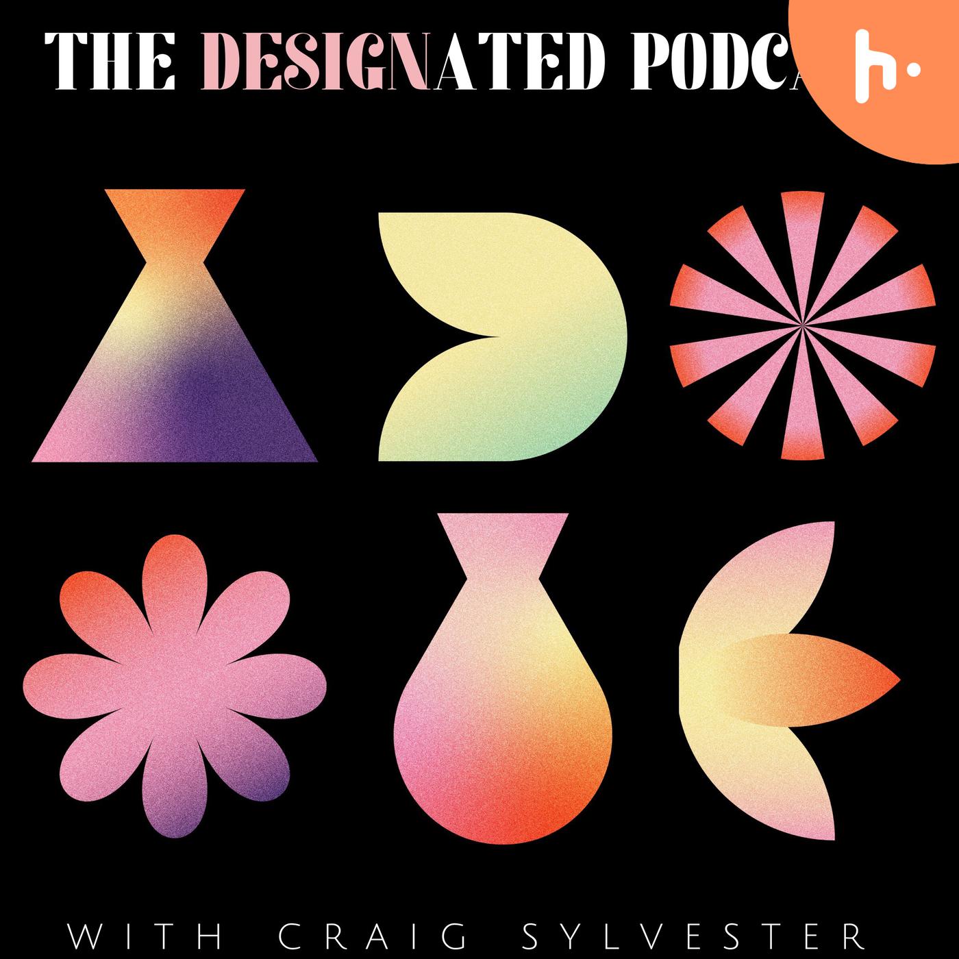 The designated podcast