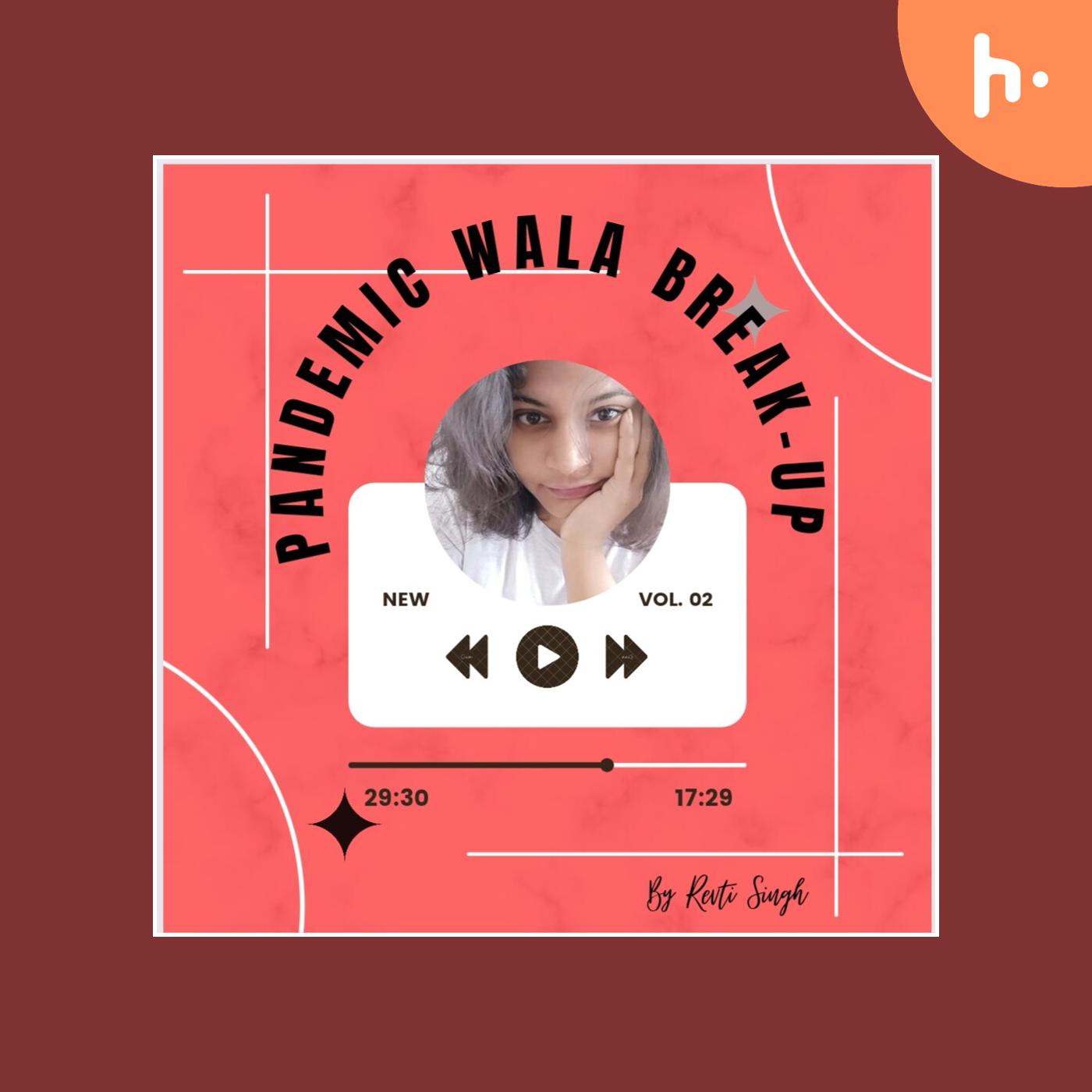 Pandemic wala Break - up