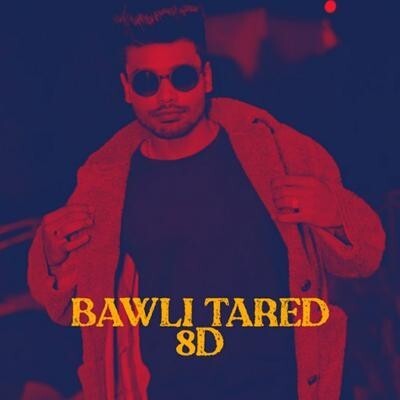Bawli Tared  8d Remix