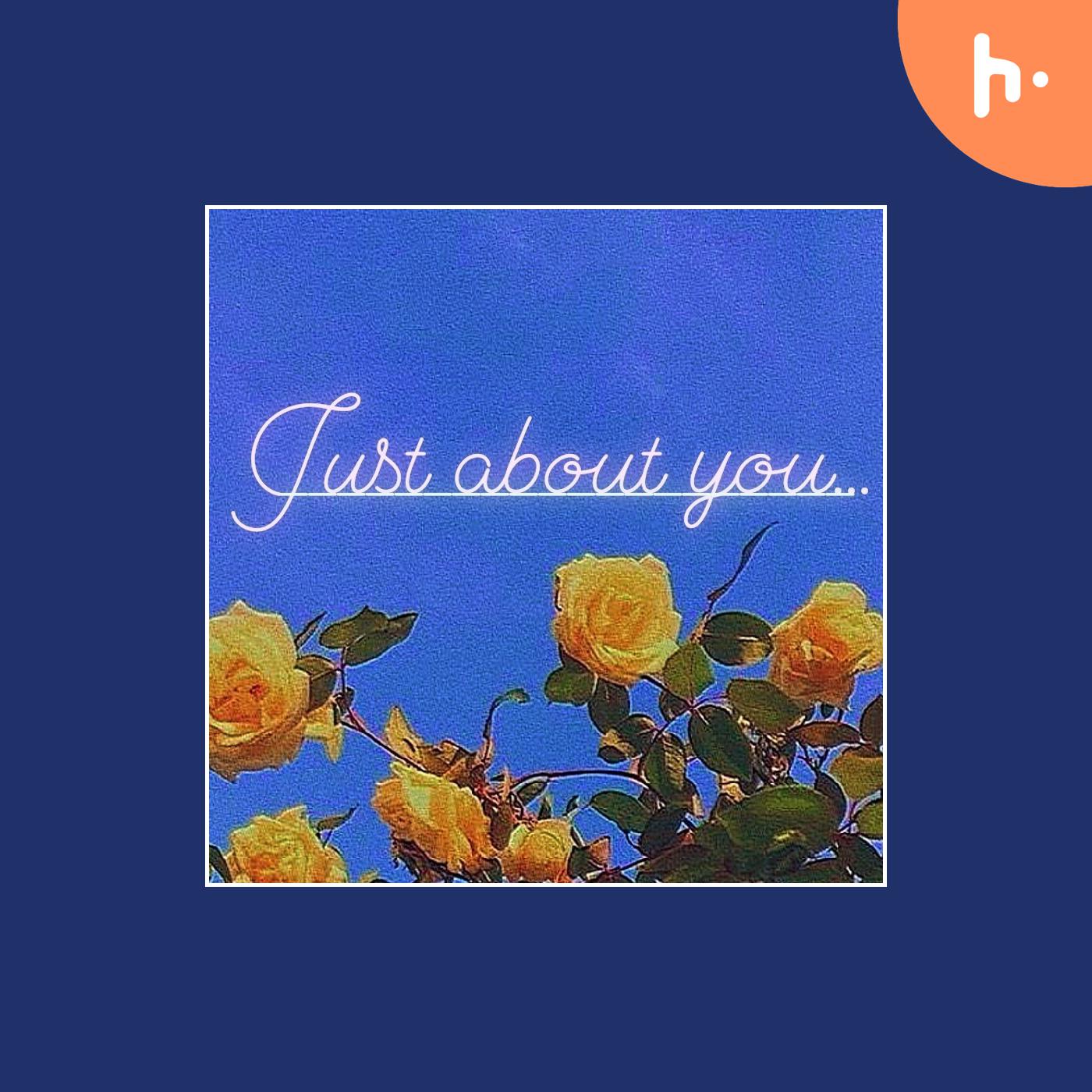 JUST ABOUT YOU