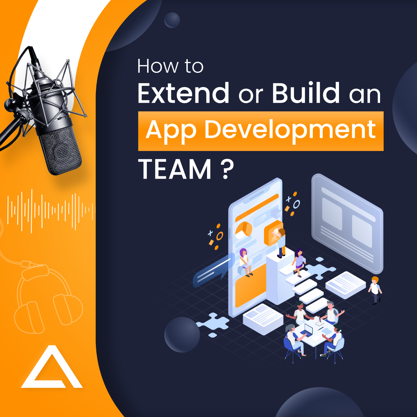 How to Extend or Build an App Development Team? Podcast