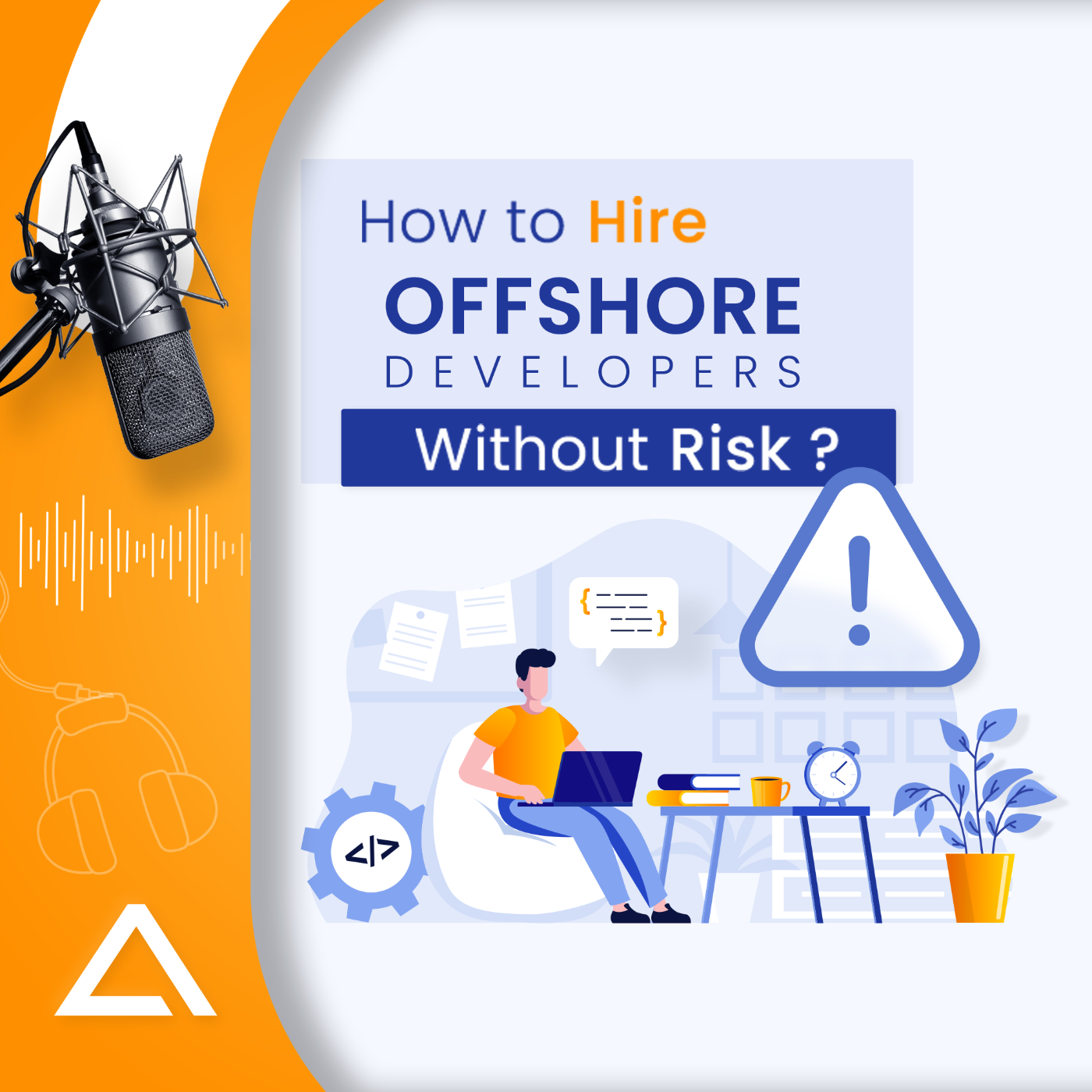 How to Hire Offshore Developers Without Risk: Podcast
