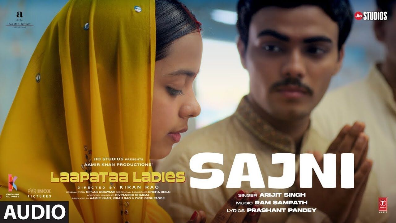 Sajni (Song): Arijit Singh, Ram Sampath | Laapataa Ladies | Aamir Khan Productions