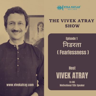EPISODE 1 : FEARLESSNESS | THE VIVEK ATRAY SHOW episode artwork