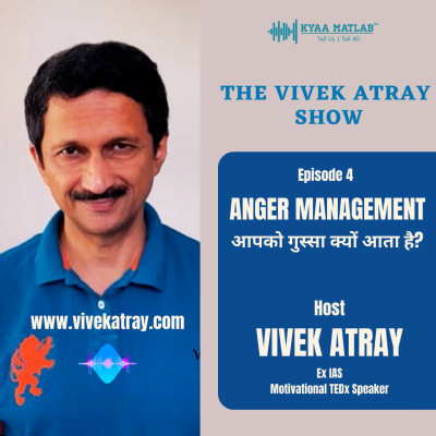 EPISODE 4 : ANGER MANAGEMENT | THE VIVEK ATRAY SHOW episode artwork