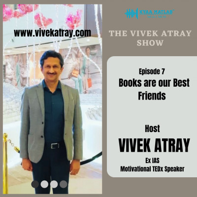 EPISODE 7 : BOOKS ARE OUR BEST FRIENDS | THE VIVEK ATRAY SHOW episode artwork