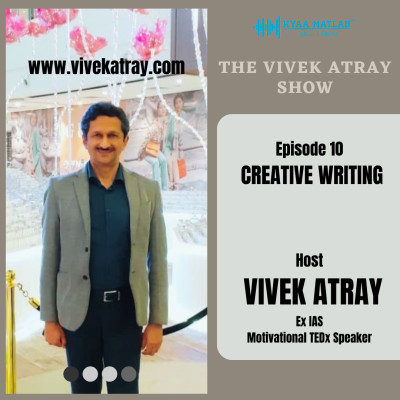 EPISODE 10 : CREATIVE WRITING | THE VIVEK ATRAY SHOW episode artwork