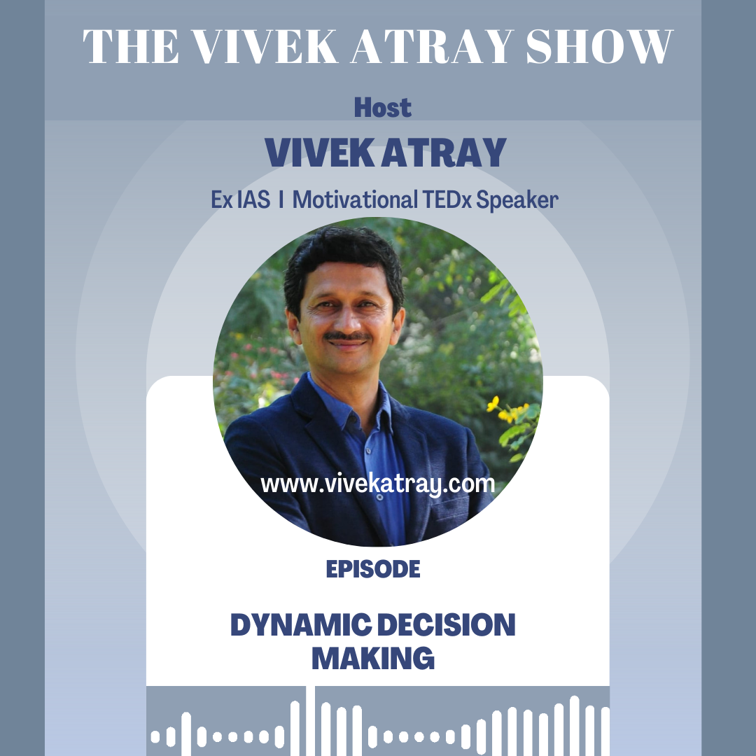 EPISODE 12 : DYNAMIC DECISION MAKING | THE VIVEK ATRAY SHOW episode artwork