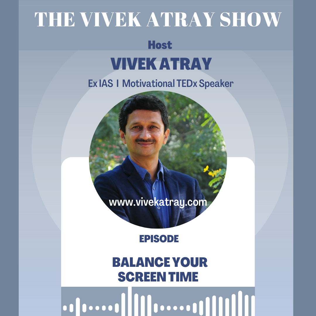 EPISODE 14 : BALANCE YOUR SCREEN TIME | THE VIVEK ATRAY SHOW episode artwork