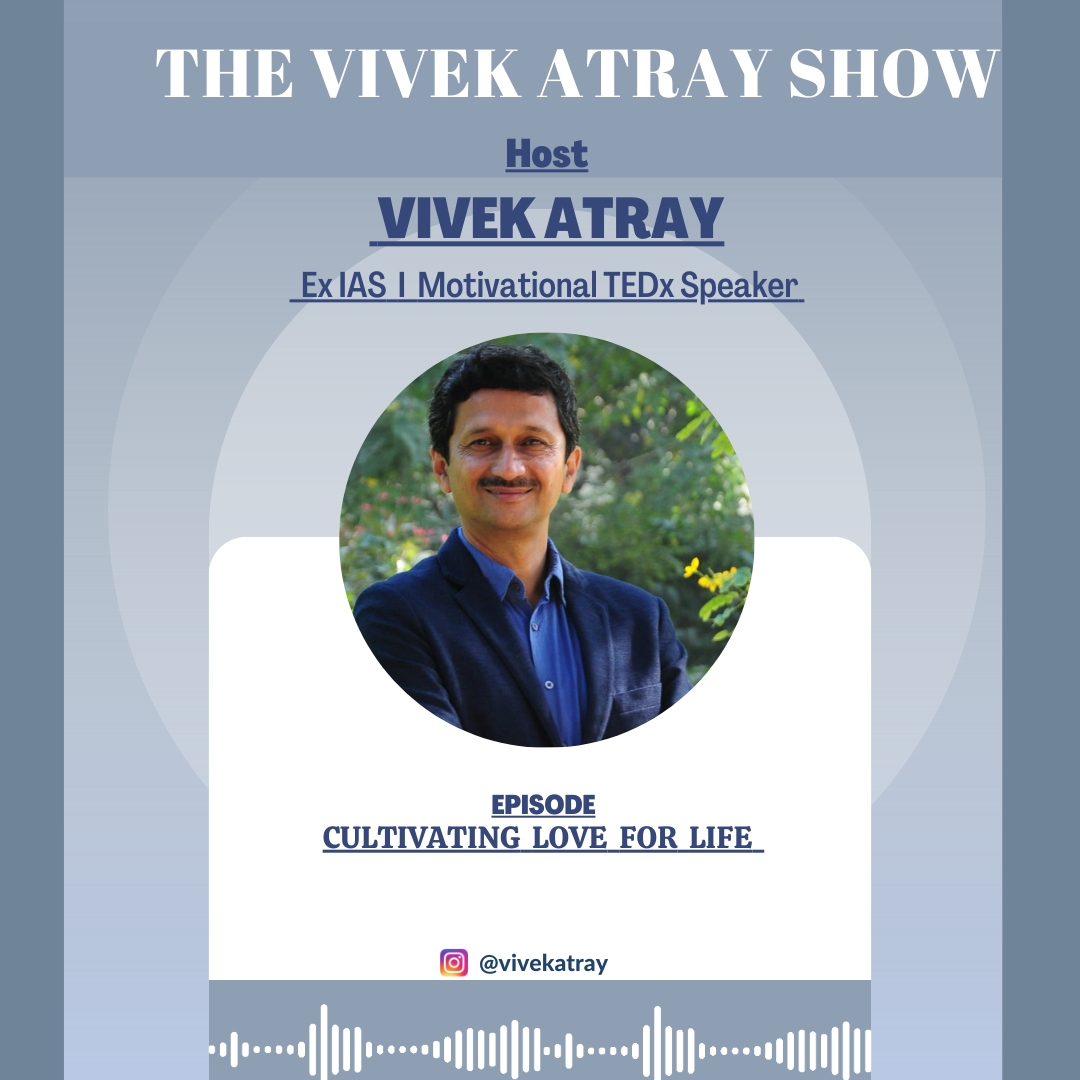 EPISODE 16 : CULTIVATING LOVE FOR LIFE | THE VIVEK ATRAY SHOW episode artwork