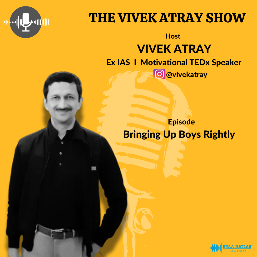 EPISODE 20 : Bringing up Boys Rightly | THE VIVEK ATRAY SHOW episode artwork
