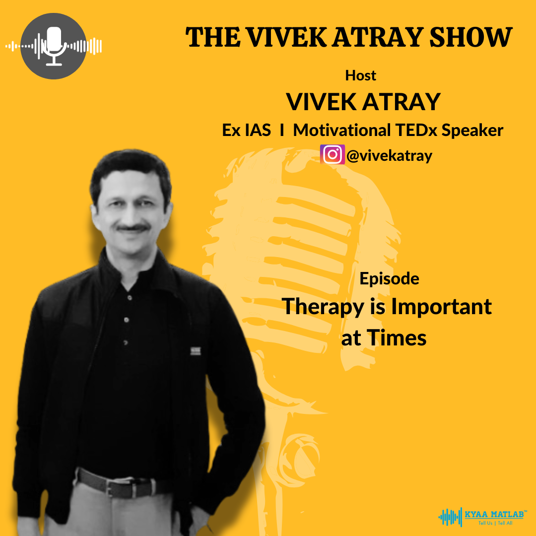 EPISODE 22 : Therapy is Important at Times | THE VIVEK ATRAY SHOW episode artwork