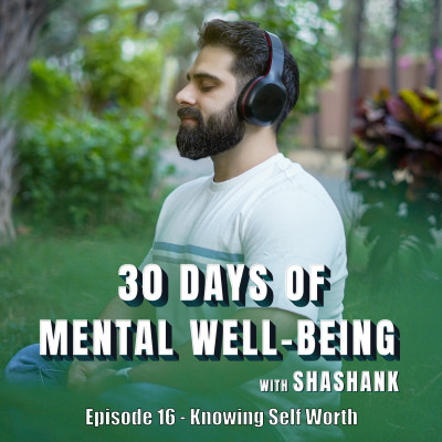Episode 16 - Knowing Self Worth